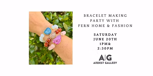 Bracelet Making Workshop with Fern Home & Fashion