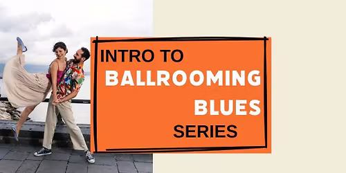 Blues Dance Intro Series - Ballroomin'