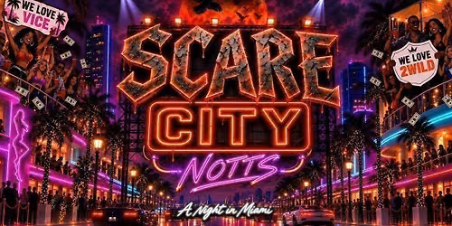 SCARE CITY NOTTS - A Night In Miami\ud83c\udf83