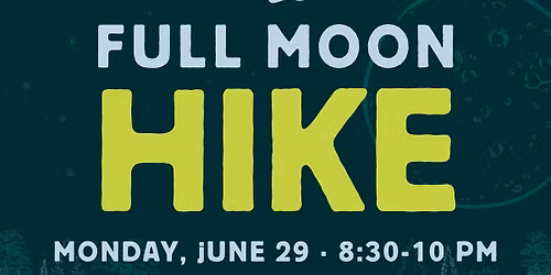 June Full Moon Hike - Strawberry Moon
