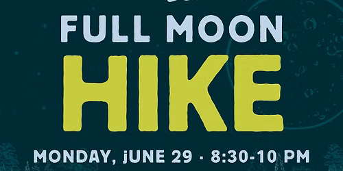 June Full Moon Hike - Strawberry Moon