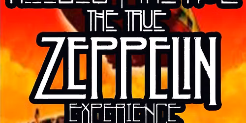 Houses of the Holy: The True Zeppelin Experience at Come and Take It Live!
