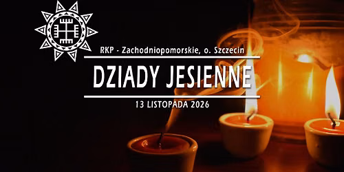 Dziady Jesienne \u00b7 13.11.2026 \u00b7 Zachodniopomorskie, o. Szczecin
