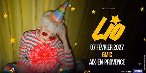 LIO \u2022 6MIC - AIX-EN-PROVENCE \u2022 07 F\u00c9VRIER 2027