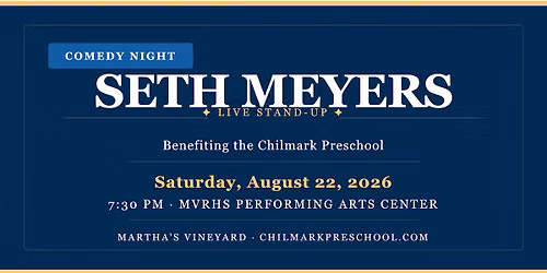2026 Seth Meyers Live: A Benefit for Chilmark Preschool