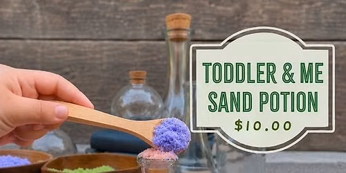10.12-10.16: Toddler & Me: Sand Potion Bottles