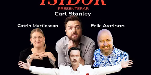 Isidor Presenterar: CARL STANLEY, CATRIN MARTINSSON OCH ERIK AXELSON