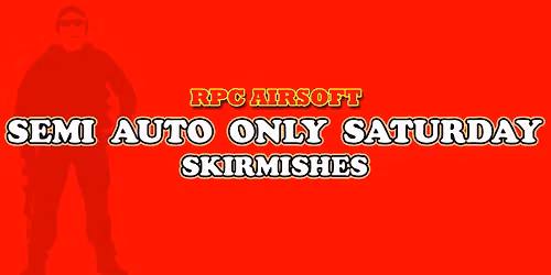RPC Airsoft Semi Auto Only Saturday Skirmish ($25), November 22nd (WG)