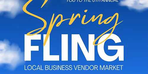 Spring Fling Local Business Vendor Market