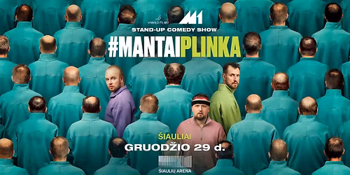 Stonkus, Katleris & Bartu\u0161evi\u010dius: #MantaiPlinka | \u0160iauliai