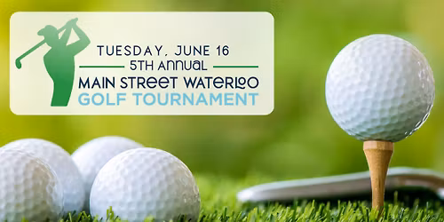 5th Annual Golf Outing Main Street Waterloo