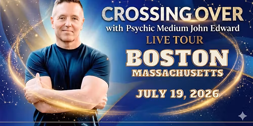 Crossing Over with Psychic Medium John Edward live in Boston, MA