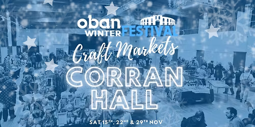 Oban Winter Festival - Corran Hall Craft Markets