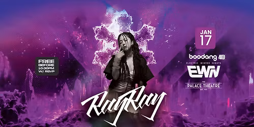 Ray Ray - EWN - Free before 10:30pm w\/ RSVP - The Palace Theatre