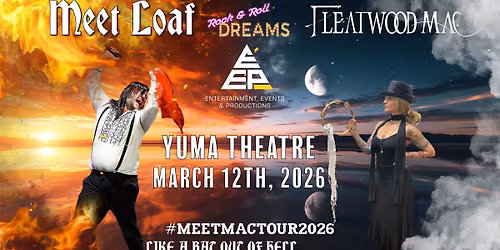 National Touring Fleatwood Mac & Meet Loaf (Yuma, AZ.) 3\/12\/26