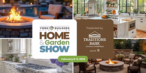 58th Annual York Home & Garden Show