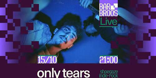 only tears \/\/ BARBROOS