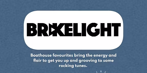 Brakelight at The Boathouse