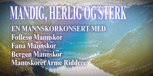 Mandig, herlig og sterk!