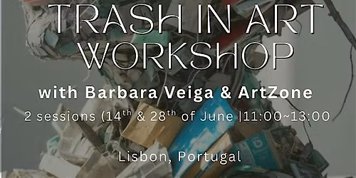 Transforming Trash in Art - Workshop with Barbara Veiga (Upcycling Art)