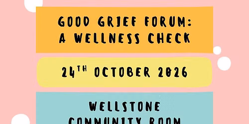 "GOOD GRIEF" WOMEN'S FORUM
