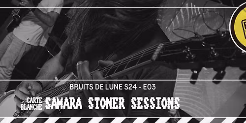 Bruits de Lune S24E03 : Carte blanche - Samara Stoner Sessions, The Baptized + Rizzotto