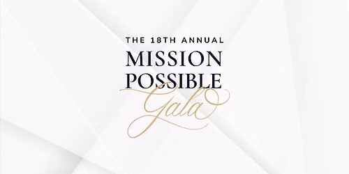 The 18th Annual Mission Possible Gala
