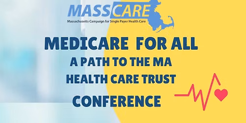 Medicare for All Conference: A path to Single Payer, the Massachusetts Health Care Trust