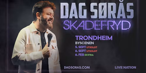 Dag S\u00f8r\u00e5s: Skadefryd \/\/ Byscenen Trondheim (f\u00e5 billetter)
