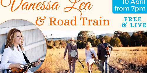 VANESSA LEA & ROAD TRAIN