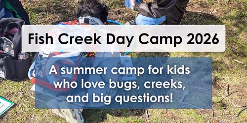 Ages 6 - 8: Fish Creek Summer Day Camp - July 6 to 10