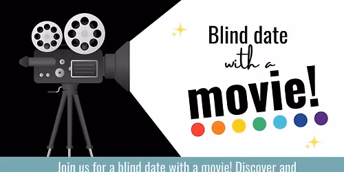 Blind date with a movie!