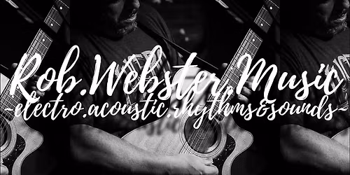  Live Music with Rob Webster!