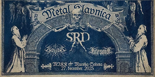METAL KLAVNICA LXVII: Srd (SI), Unviar (IT), Kresnik (Sl)