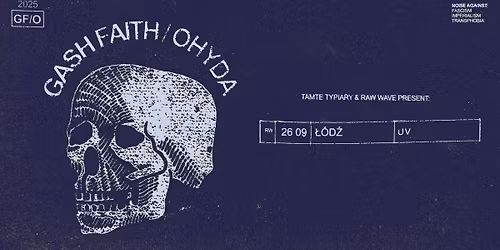 TTC & Raw Wave: OHYDA (Lublin) + GASH FAITH (Warszawa) + TBA