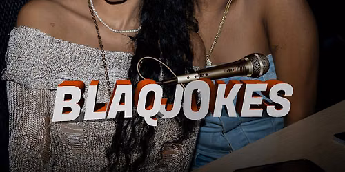 BLAQ JOKES: Comedy for the Culture