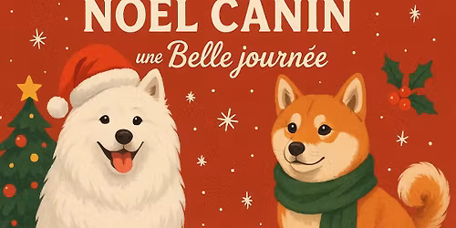 \ud83c\udf84 Le March\u00e9 de No\u00ebl Canin \u2013 Une Belle Journ\u00e9e \ud83c\udf84 \u2728 3\u1d49 \u00e9dition \u2013 Dimanche 14 d\u00e9cembre 2025 \u2728