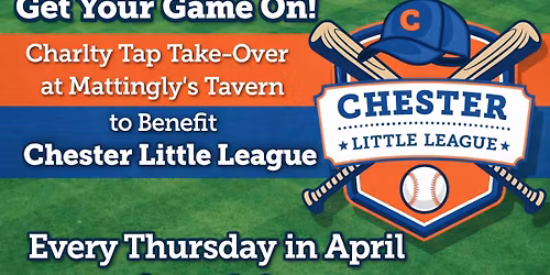 CHESTER LITTLE LEAGUE Tap Take-Over at Mattingly\u2019s Tavern