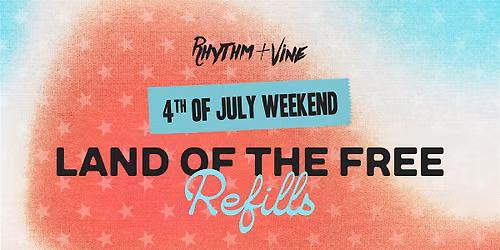 4th Of July Weekend | Rhythm & Vine