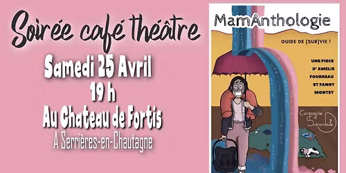 Soir\u00e9e caf\u00e9 th\u00e9\u00e2tre MamAnthologie au Ch\u00e2teau de Fortis