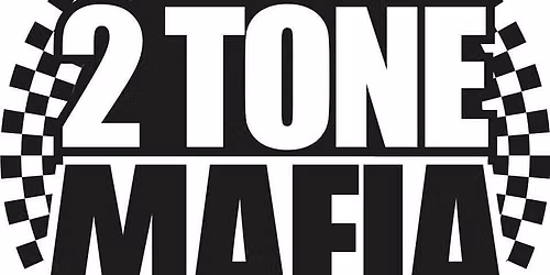 2 Tone Mafia - Specials Night 