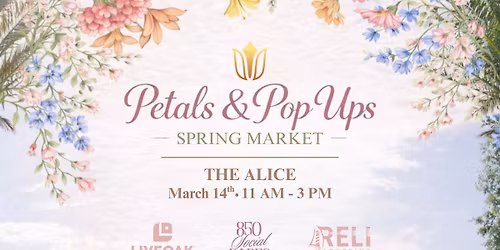 Petals & Pop Ups 850 Spring Market