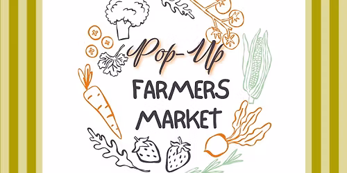 Pop-up Farmer's Market