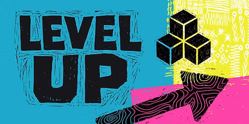 LEVEL UP - 3S Artspace Annual Fundraiser
