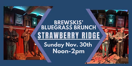 Brewskis' Bluegrass Brunch with Strawberry Ridge