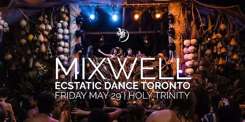 Ecstatic Dance Toronto with MIXWELL