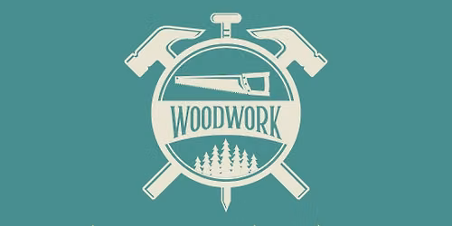 Teens | Woodworking & Design Camp, 13-18yrs