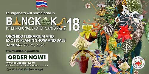 Ecuageneraa will participate in 18th Bangkok International Exotic Plants - Show and Sale