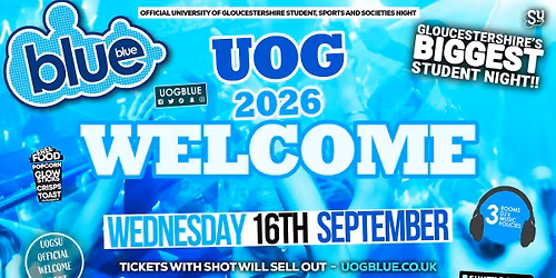 Blue &amp; Blue Wednesdays | \ud83e\udd29 WELCOME UOG 2026!! \ud83e\udd29 Gloucestershire\u2019s Biggest Student Night! \ud83e\udd2f