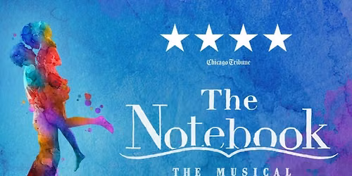 The Notebook - The Musical at Wharton Center - Cobb Great Hall